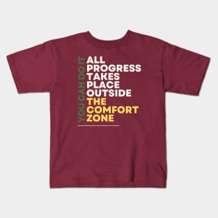 all progress takes place outside the comfort zone Kids T-Shirt